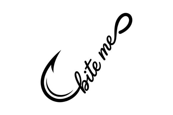 Bite Me Fishing Hook Quote SVG for T-Shirt Designs