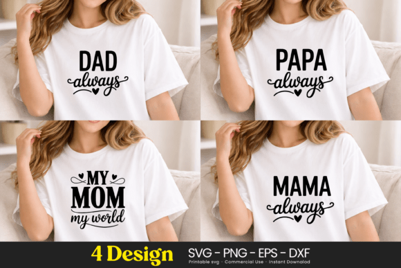 Dad Papa Mama Mom Always Quote Graphics for Family Branding