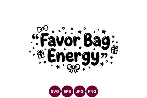 Favor Bag Energy Quote Graphics