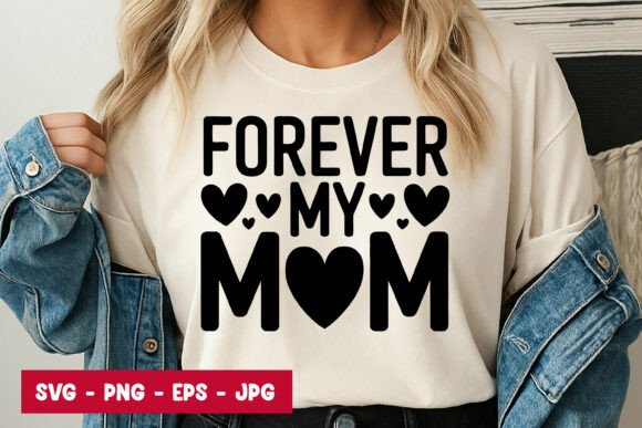 Forever My Mom Quote SVG PNG