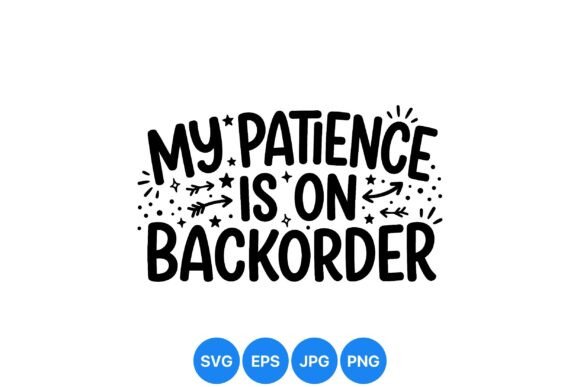 Funny Patience Quote SVG Design