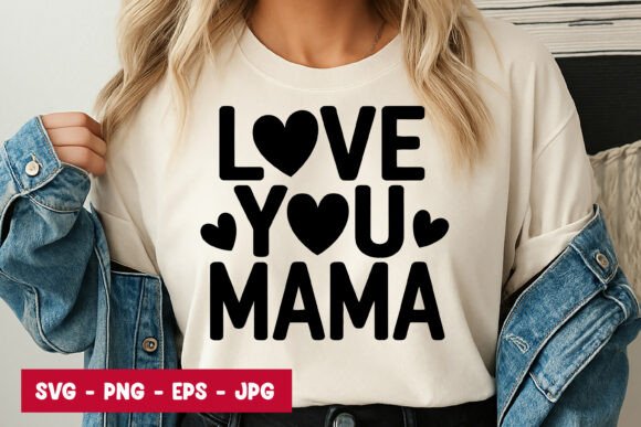 Love You Mama Quote SVG PNG