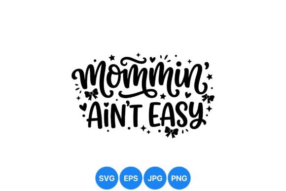 Mommin Aint Easy Quote Graphics