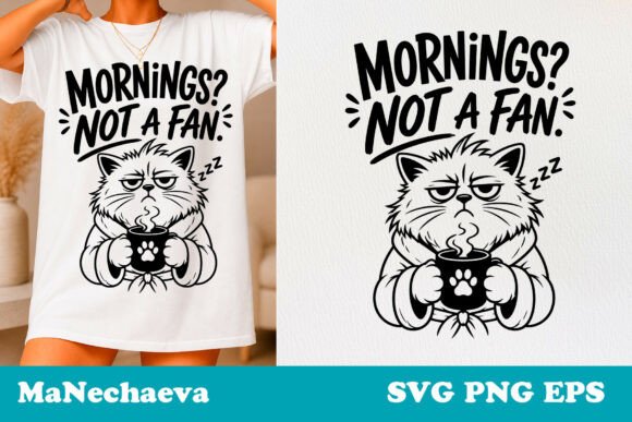 Sarcastic Cat Quote SVG Morning Mood Graphics for T-Shirt Designs