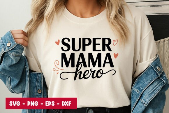 Super Mama Hero Quote SVG PNG