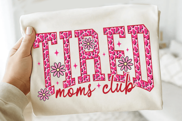 Tired Moms Club SVG, Funny Mom Quote Graphics