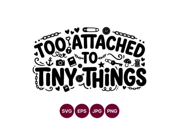 Too Attached Quote SVG Design: A Playful Graphic for Branding